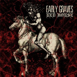 Early Graves - Red Horse (2012)