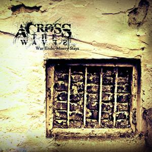 Across The Waves - Ward Ends, Misery Stays (2012)