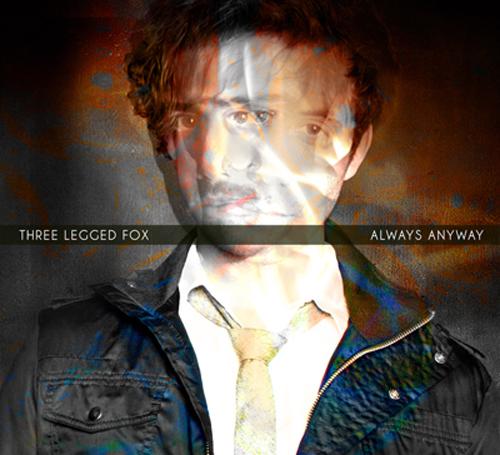 Three Legged Fox - Always Anyway [Deluxe Edition] (2011)