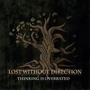 Lost Without Direction - Thinking Is Overrated [EP] (2011)