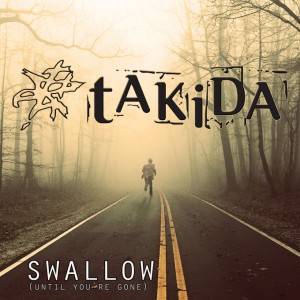 Takida - Swallow (Until You're Gone) [Single] (2012)