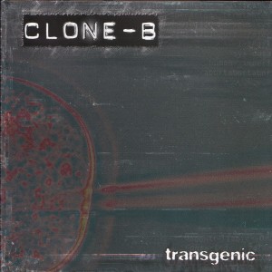 Clone-B - Transgenic (2002)