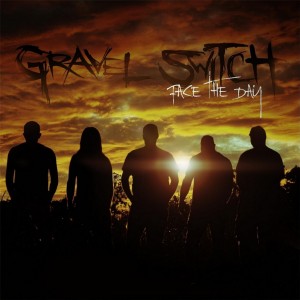 Gravel Switch - Face the Day (2012)