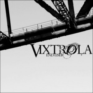 Vixtrola - End:User (2002)