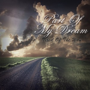 Part Of My Dream - Tired Of The Way (feat. Denis Gavrikov) [Single] (2012)