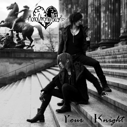 MonoChrome Hearts - Your Knight (Single) (2013)