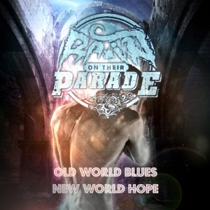 Rain On Their Parade - Old World Blues, New World Hope [Single] (2013)