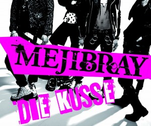 Mejibray - Die Kusse [Maxi-Single] (2013)