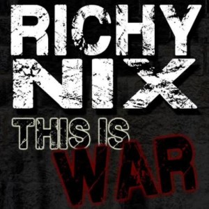 Richy Nix - This Is War (Single) (2013)