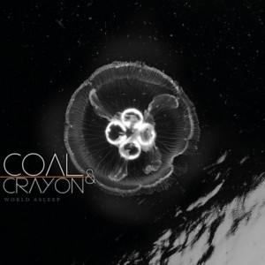 Coal And Crayon - World Asleep (2013)