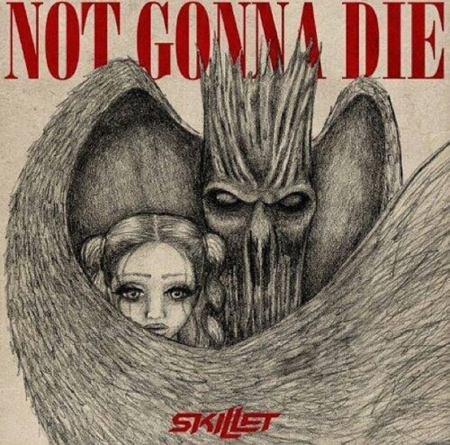 Skillet – Not gonna die (Single) (2013)
