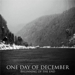 One Day December - Beginning Of The End (2013)