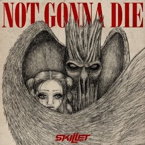 Skillet – Not gonna die (Single) (2013)