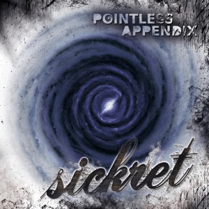 Sickret - Pointless Appendix (2013)