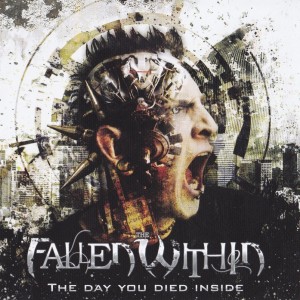 The Fallen Within - The Day You Died Inside (2012)